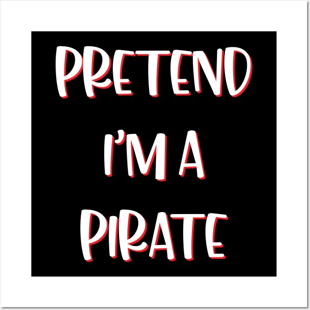 Lazy Halloween Costume Funny Pretend I'm A Pirate Wall Art by Charaf Eddine